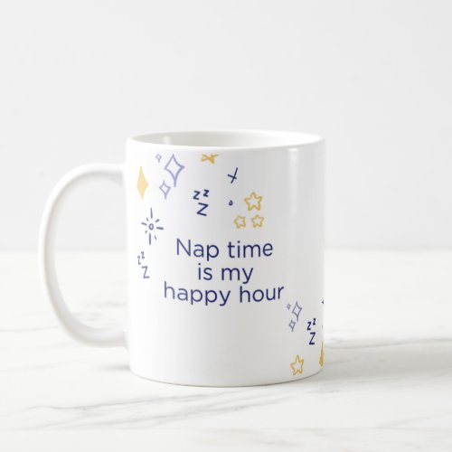Nap Time is my Happy Hour Mug