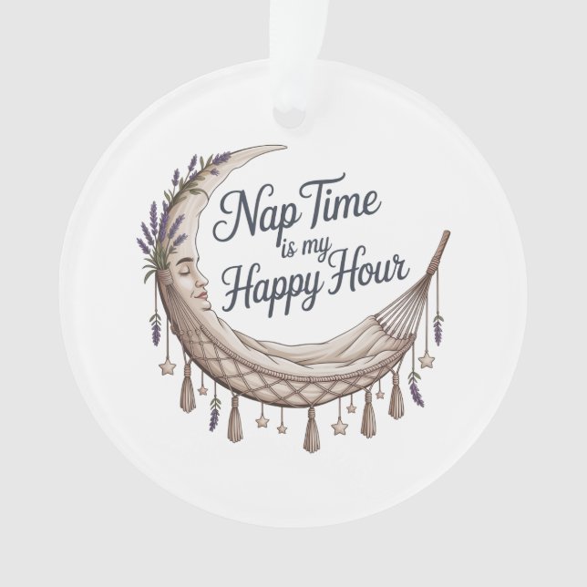 Nap Time Is My Happy Hour Ornament (Front)