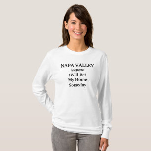 NAPA VALLEY California Home Someday Travel T-Shirt