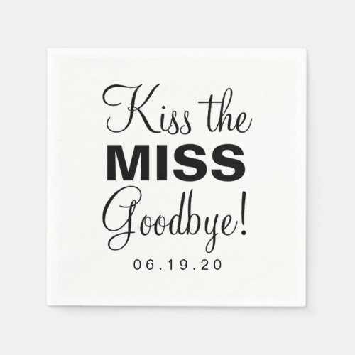 Napkin _ Kiss the Miss Goodbye