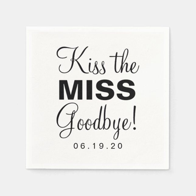 Napkin - Kiss the Miss Goodbye (Front)