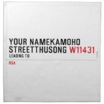 Your NameKAMOHO StreetTHUSONG  Napkins