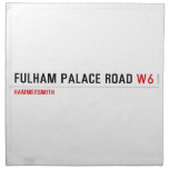 Fulham Palace Road  Napkins