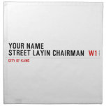 Your Name Street Layin chairman   Napkins