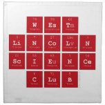 West
 Lincoln
 Science
 C|lub  Napkins