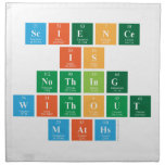 Science 
 Is
 Nothing
 Without
 Maths  Napkins