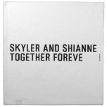 Skyler and Shianne Together foreve  Napkins