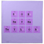 Zoe 
 Reyna
 Taylor  Napkins