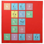 KEEP
 CALM
 AND
 DO
 SCIENCE  Napkins