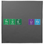 THUG LIFE   Napkins
