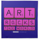 ART
 ROCKS
 THE WORLD  Napkins