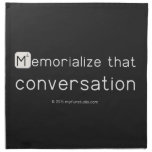 Memorialize that 
 conversation  Napkins