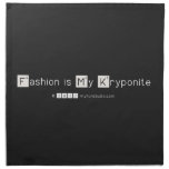 Fashion is My Kryponite  Napkins