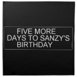      Five More  Days To SANZY's      birthday  Napkins