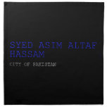 SYED ASIM ALTAF HASSAM  Napkins