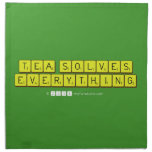 Tea Solves
 Everything  Napkins