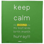 keep
 calm 
 it's JULY,it's
 my boyfriends
 birth month
 hurray!!!  Napkins