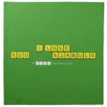 I LOVE YOU           NJABULO  Napkins