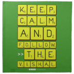 Keep
 Calm
 And
 Follow
 >>The
 Vishal  Napkins