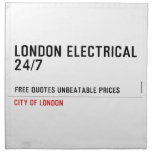 London electrical  24/7    Napkins