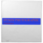 Dyson Photographic  Napkins