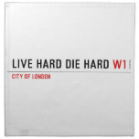 live hard die hard  Napkins