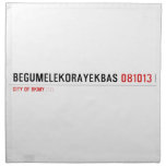 BEGUMELEKORAYEKBAS  Napkins