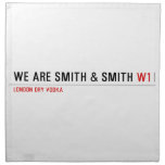 We are Smith & Smith  Napkins