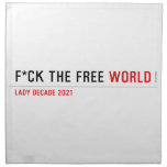 F*CK THE FREE  Napkins