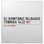 Dj shimtonic reloaded Tembisa 1632  Napkins