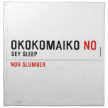 OKOKOMAIKO  Napkins