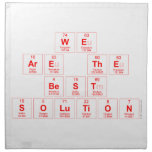we 
 are the
 best 
 solution  Napkins