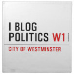 I Blog  Politics  Napkins