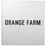 ORANGE FARM   Napkins