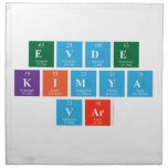 EVDE
 KIMYA 
 VAR  Napkins