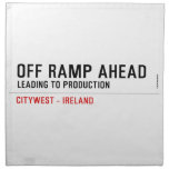 off Ramp ahead  Napkins