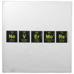 NeVErMoRe  Napkins