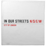 in OUR STREETS  Napkins