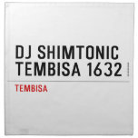 DJ SHIMTONIC TEMBISA 1632  Napkins