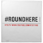 #roundhere  Napkins