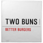  TWO BUNS  Napkins