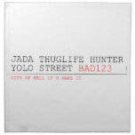 Jada thuglife Hunter yolo street  Napkins