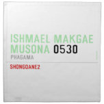 ISHMAEL MAKGAE MUSONA  Napkins