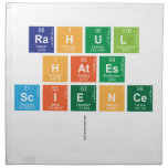 rahul 
 hates 
 science
   Napkins