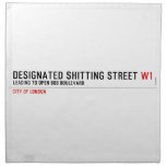 Designated Shitting Street  Napkins