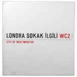 LONDRA SOKAK İLGİLİ  Napkins