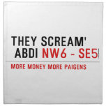 THEY SCREAM'  ABDI  Napkins