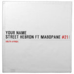 Your Name Street HEBRON ft MABOPANE  Napkins