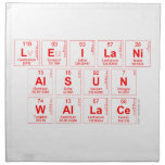 Leilani
 Alsun 
 Wallace  Napkins
