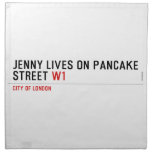 Jenny lives on pancake Street  Napkins